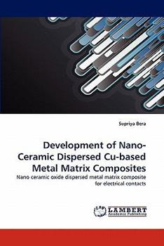 Paperback Development of Nano-Ceramic Dispersed Cu-Based Metal Matrix Composites Book
