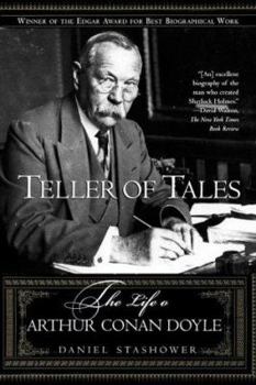 Teller of Tales: The Life of Arthur Conan Doyle