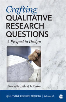 Paperback Crafting Qualitative Research Questions: A Prequel to Design Book