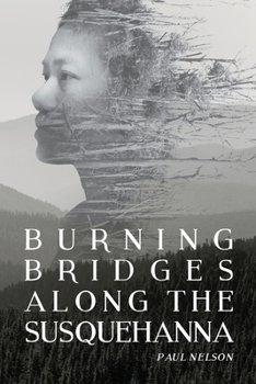 Paperback Burning Bridges Along the Susquehanna Book