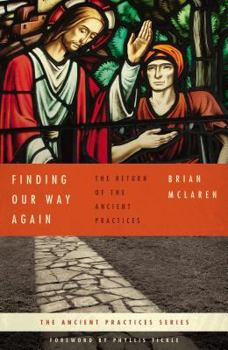 Hardcover Finding Our Way Again: The Return of the Ancient Practices Book