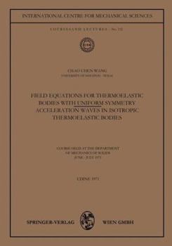 Field Equations for Thermoelastic Bodies with Uniform Symmetry: Acceleration Waves in Isotropic Thermoelastic Bodies