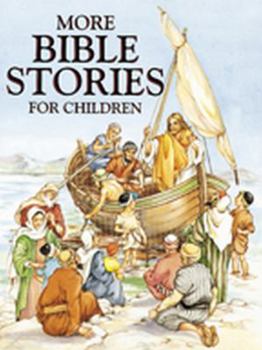 Hardcover More Bible Stories for Children: New Testament Stories about the Life of Jesus. Age 5+ Book