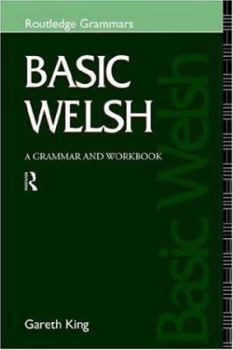 Paperback Basic Welsh: A Grammar and Workbook Book