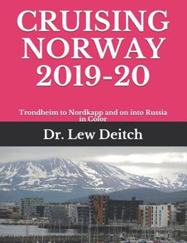 CRUISING NORWAY 2019-20: Trondheim to Nordkapp and on into Russia in Color