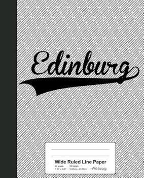 Paperback Wide Ruled Line Paper: EDINBURG Notebook Book