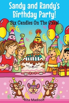 Paperback Sandy and Randy's Birthday Party! Six Candles On The Cake! Book