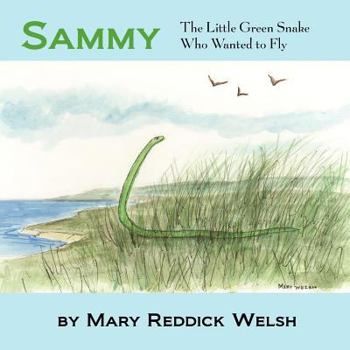 Paperback Sammy, the LIttle Green Snake Who Wanted to Fly Book