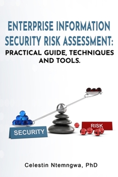 Paperback Enterprise Information Security Risk Assessment: Practical Guide, Techniques and Tools Book