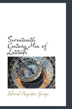 Seventeenth Century Men of Latitude