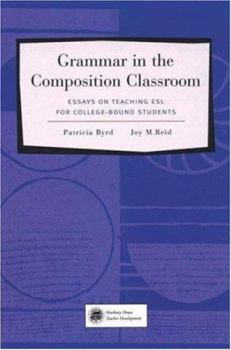 Grammar in the Composition Classroom: Essays on Teaching ESL for College-Bound Students - Book  of the TeacherSource Teacher Development