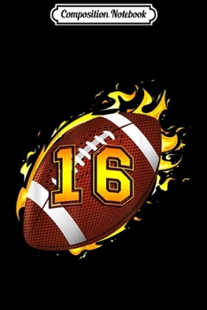 Composition Notebook: American football Number 16 birthday party gift  Journal/Notebook Blank Lined Ruled 6x9 100 Pages
