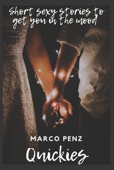 Paperback Quickies: Short Stories To Get Your Mind and Body Ready For Sex Book