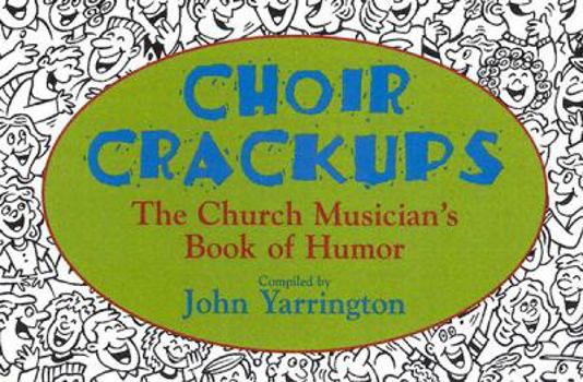 Paperback Choir Crackups: The Church Musicians Book of Humor Book