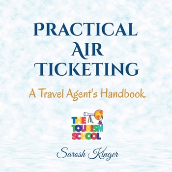 Paperback Practical Air Ticketing: A Travel Agent's Handbook Book