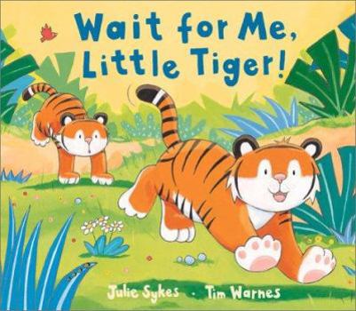 Hardcover Wait for Me, Little Tiger! Book