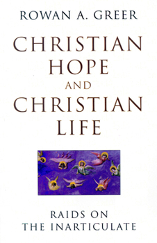 Paperback Christian Hope and Christian Life: Raids on the Inarticulate Book