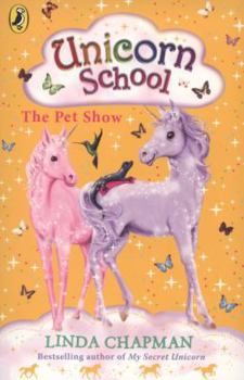 The Pet Show (Unicorn School, No. 5) - Book #5 of the Unicorn School
