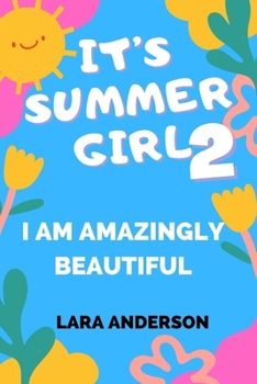 Paperback It's Summer Girl 2: I Am Amazingly Beautiful Book