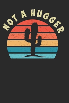 Not a Hugger: Funny Cactus Journal, Composition Notebook for those who don't like to be touched or have people close to them. Cactus Lovers. Wide ... Gift for Birthday, Anniversary, Christmas