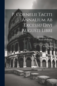 Paperback P. Cornelii Taciti Annalium Ab Excessu Divi Augusti Libri: Books Xi-xvi [Afrikaans] Book