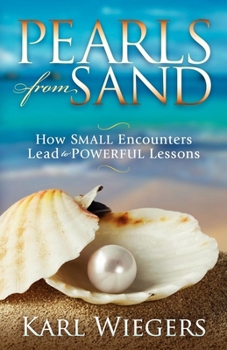 Paperback Pearls from Sand: How Small Encounters Lead to Powerful Lessons Book