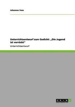 Paperback Unterrichtsentwurf zum Gedicht: "Die Jugend ist verrückt" [German] Book