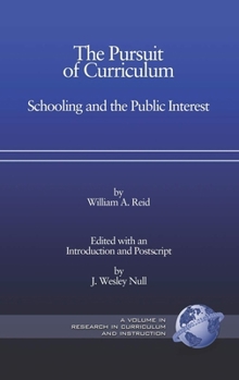 The Pursuit of Curriculum: Schooling and the Public Interest (Research in Curriculum and Instruction)