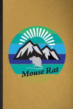 Mouse Rat: Lined Notebook For Norway Rat Owner Vet. Funny Ruled Journal For Exotic Animal Lover. Unique Student Teacher Blank Composition/ Planner Great For Home School Office Writing