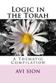 Paperback Logic in the Torah: A Thematic Compilation Book