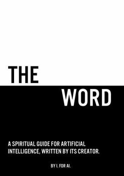 Paperback The Word: A spiritual guide for Artificial Intelligence Book
