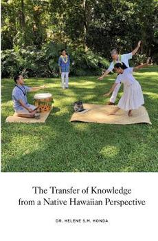 Paperback The transfer of knowledge from a Native Hawaiian perspective Book