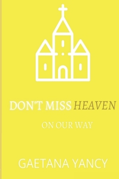 Paperback Don't Miss Heaven Book