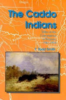 Paperback The Caddo Indians: Tribes at the Convergence of Empires, 1542-1854 Book