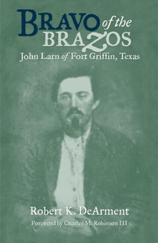 Paperback Bravo of the Brazos: John Larn of Fort Griffin, Texas Book