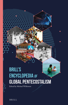 Brill's Encyclopaedia of Global Pentecostalism