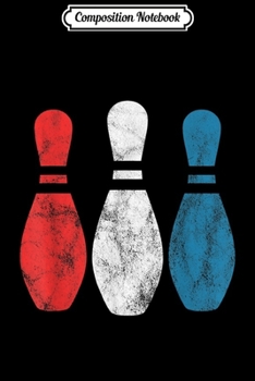 Composition Notebook: Bowling Pins For Men Women Or Kids Journal/Notebook Blank Lined Ruled 6x9 100 Pages