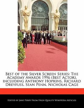 Paperback Best of the Silver Screen Series: The Academy Awards 1996 (Best Actor), Including Anthony Hopkins, Richard Dreyfuss, Sean Penn, Nicholas Cage Book