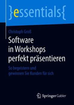 Paperback Software in Workshops Perfekt Präsentieren: So Begeistern Und Gewinnen Sie Kunden Für Sich [German] Book