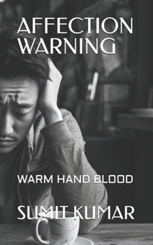 AFFECTION WARNING: WARM HAND BLOOD