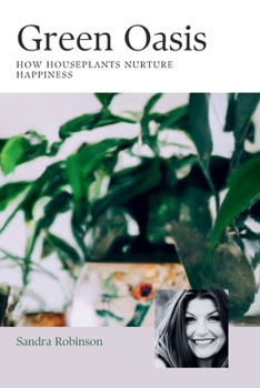 Paperback Green Oasis: How Houseplants Nurture Happiness Book