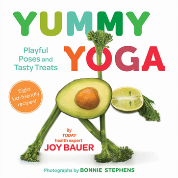 Hardcover Yummy Yoga: Playful Poses and Tasty Treats Book