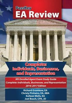 Paperback Passkey EA Review Complete: Individuals, Businesses, and Representation: IRS Enrolled Agent Exam Study Guide 2016-2017 Edition Book