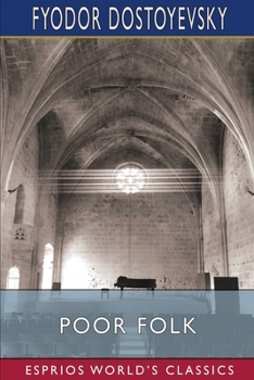 Poor Folk (Esprios Classics): Translated by C. J. Hogarth