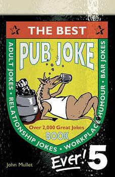 Paperback The Best Pub Joke Book Ever! 5. John Mullet Book