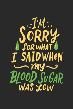I' m Sorry what i Said: Blutzucker Kalender/ Notizbuch  I Kalender 2020-2021 DIN  A5 136 Seiten Blutzuckertagebuch I Insulin Kalender I ... ! Geschenk für Diabetiker, (German Edition)