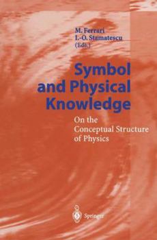 Paperback Symbol and Physical Knowledge: On the Conceptual Structure of Physics Book