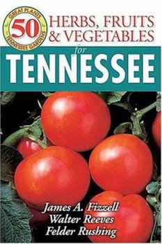 Paperback 50 Great Herbs, Fruits, and Vegetables for Tennessee Book