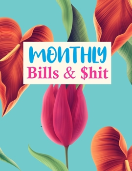 Paperback Monthly Bills & $hit: Nifty Expense Tracker Personal Finance Journal Bill Organizer Notebook Business Money Planning Workbook (Expense Track Book