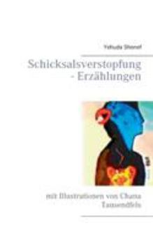 Paperback Schicksalsverstopfung - Erzählungen: mit Illustrationen von Chana Tausendfels [German] Book
